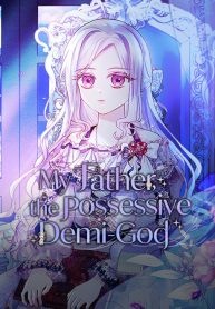 my-father-the-possessive-demi-god
