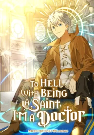 to-hell-with-being-a-saint-im-a-doctor