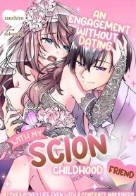 An Engagement without Dating with My Scion Childhood Friend A Lovey-Dovey Life Even with a Contract…