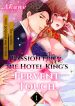Passion from the Hotel King’s Fervent Touch ~The world’s most gorgeous way to love~